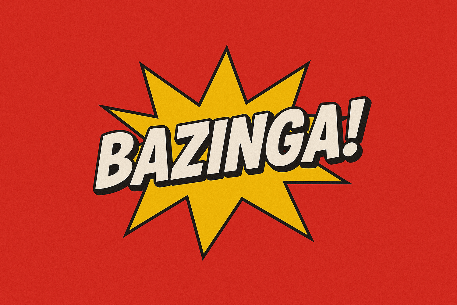 Bazinga!