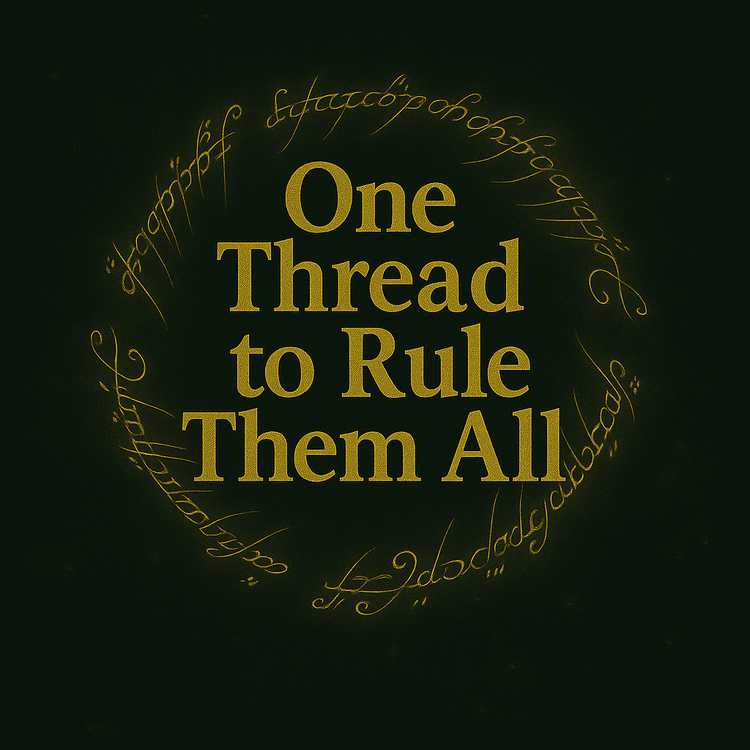 One Thread to Rule Them All