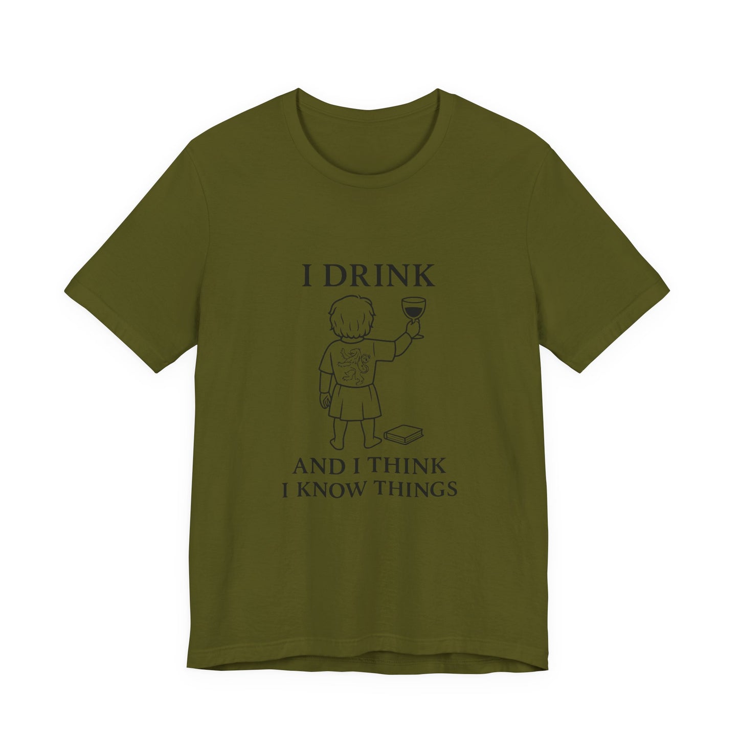 I Drink and I Think I Know Things – Lion Crest Tee