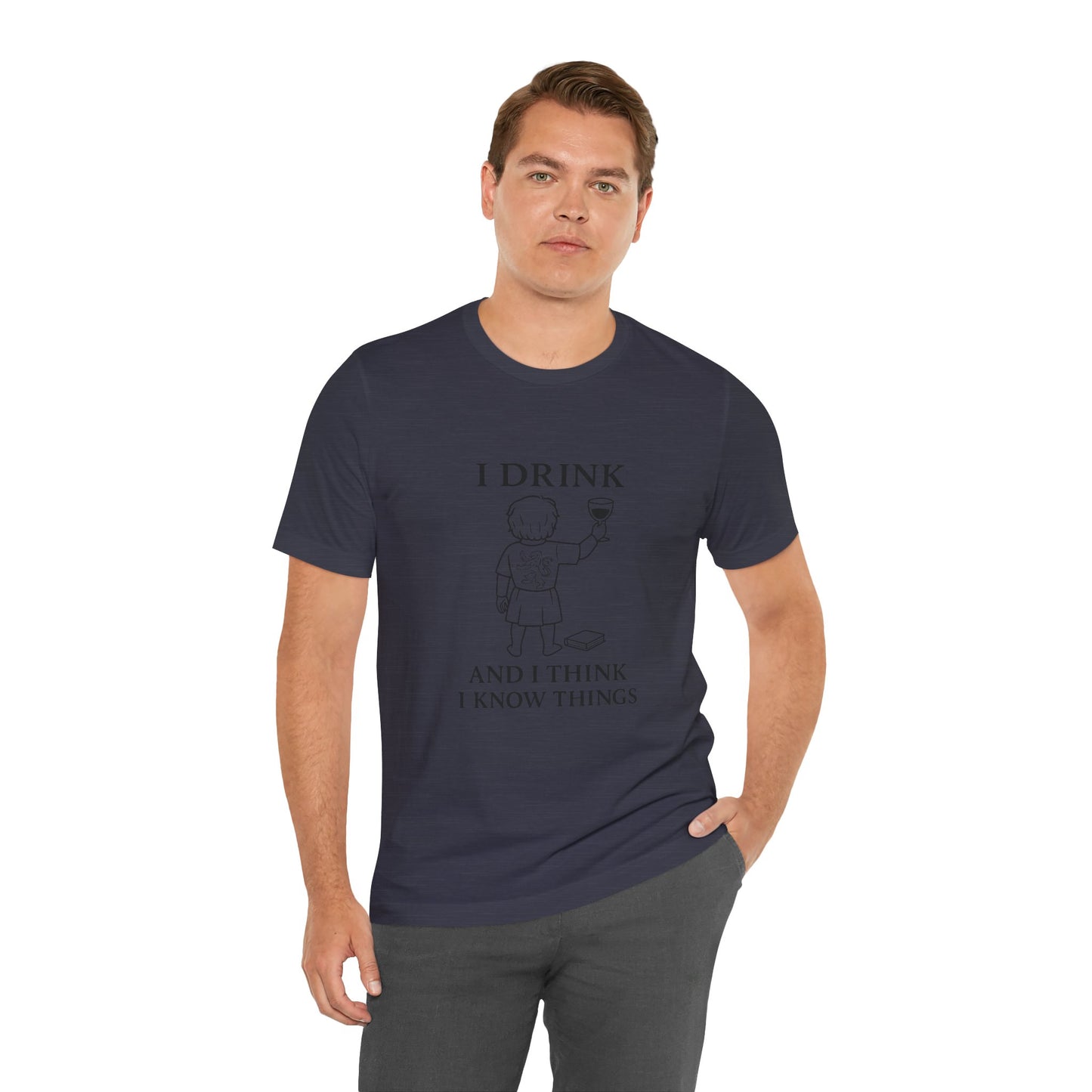 I Drink and I Think I Know Things – Lion Crest Tee
