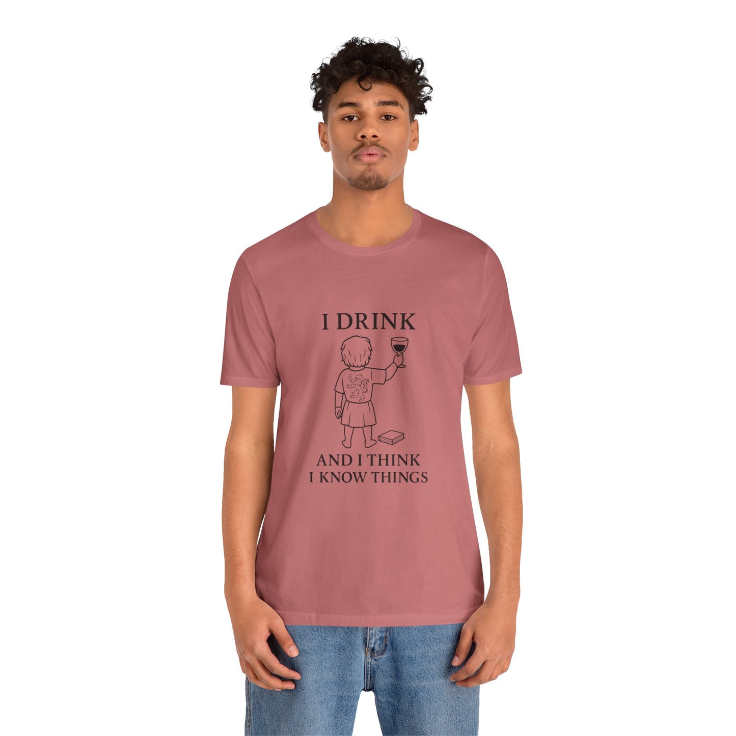 I Drink and I Think I Know Things – Lion Crest Tee