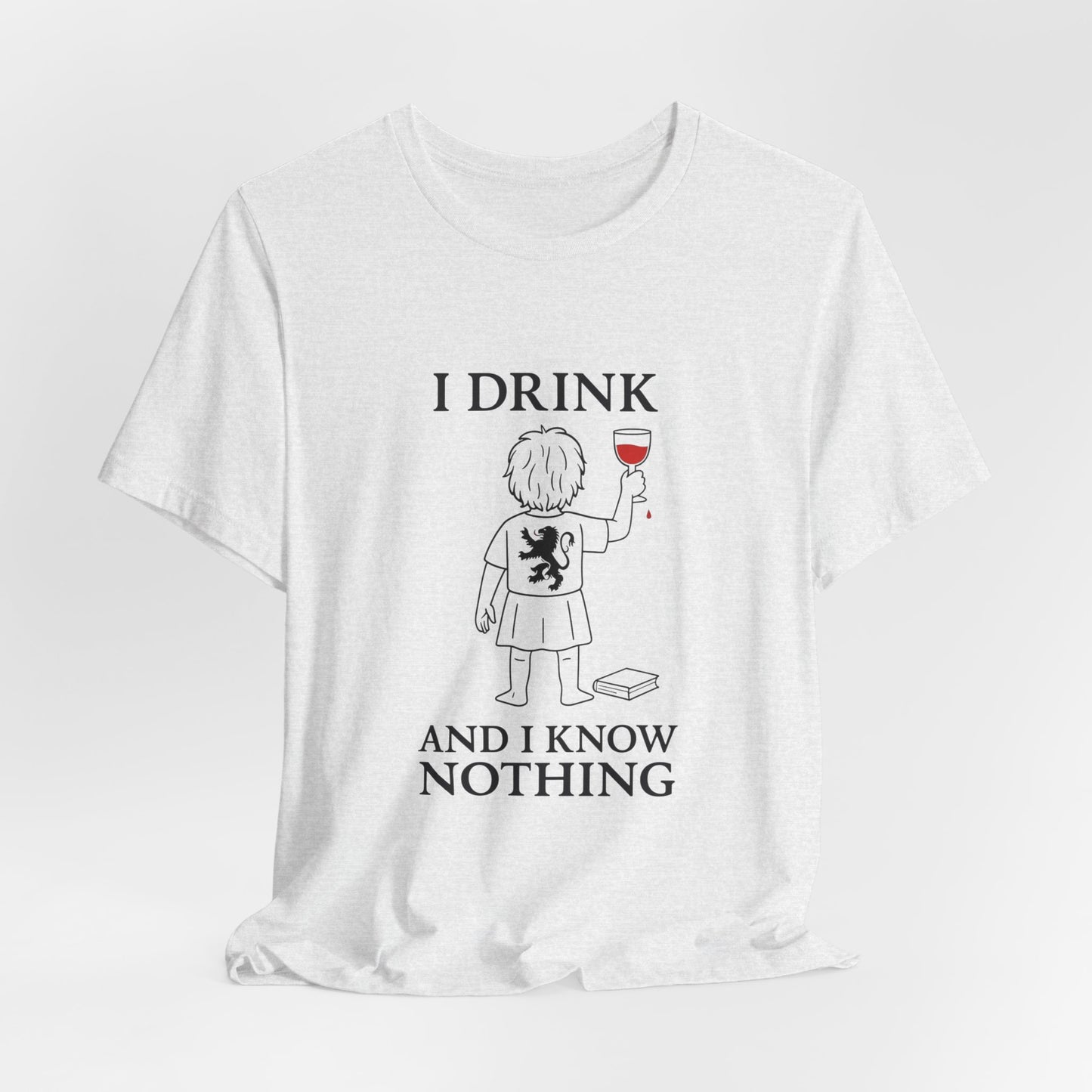 I Drink and I Know Nothing – Lion Crest Parody Tee