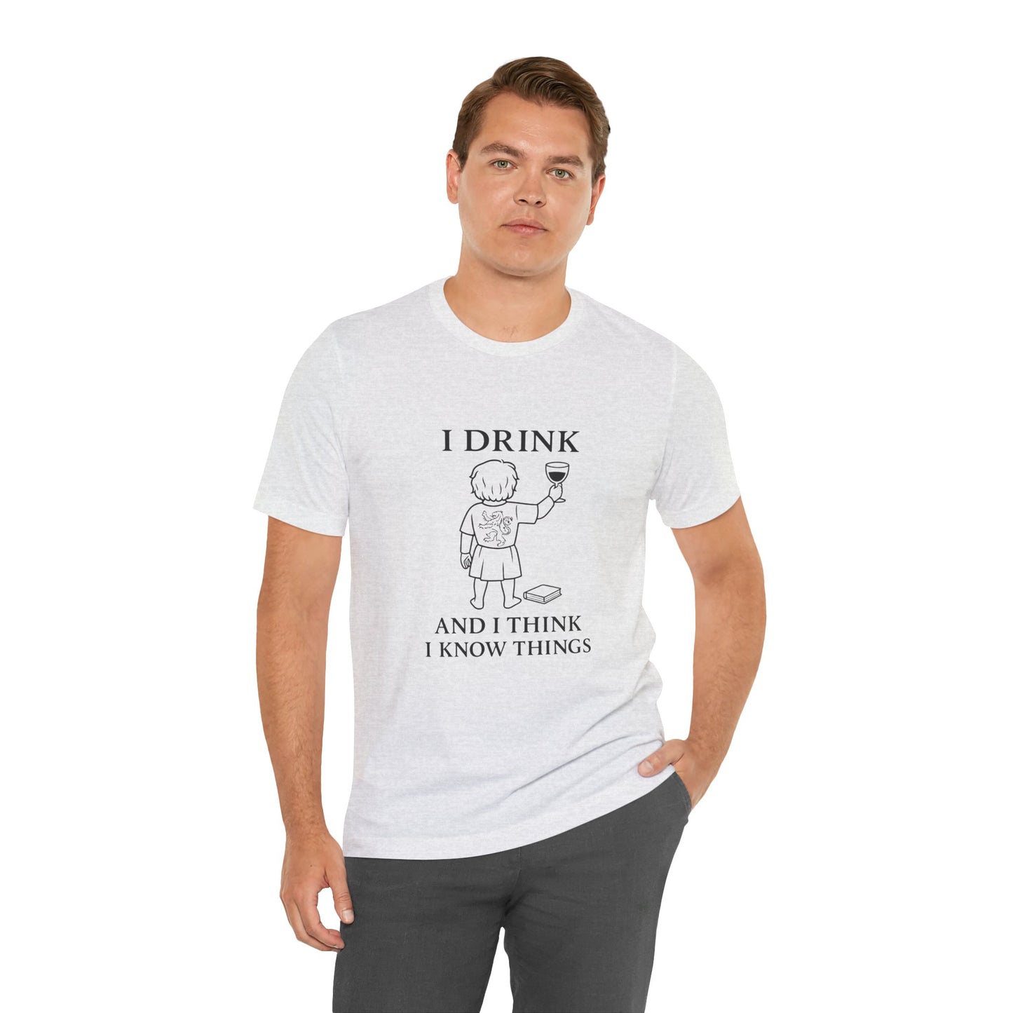 I Drink and I Think I Know Things – Lion Crest Tee