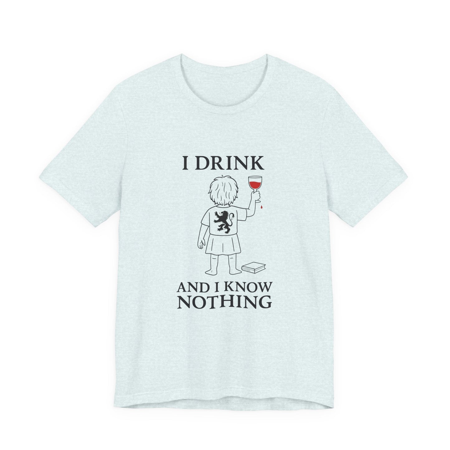 I Drink and I Know Nothing – Lion Crest Parody Tee