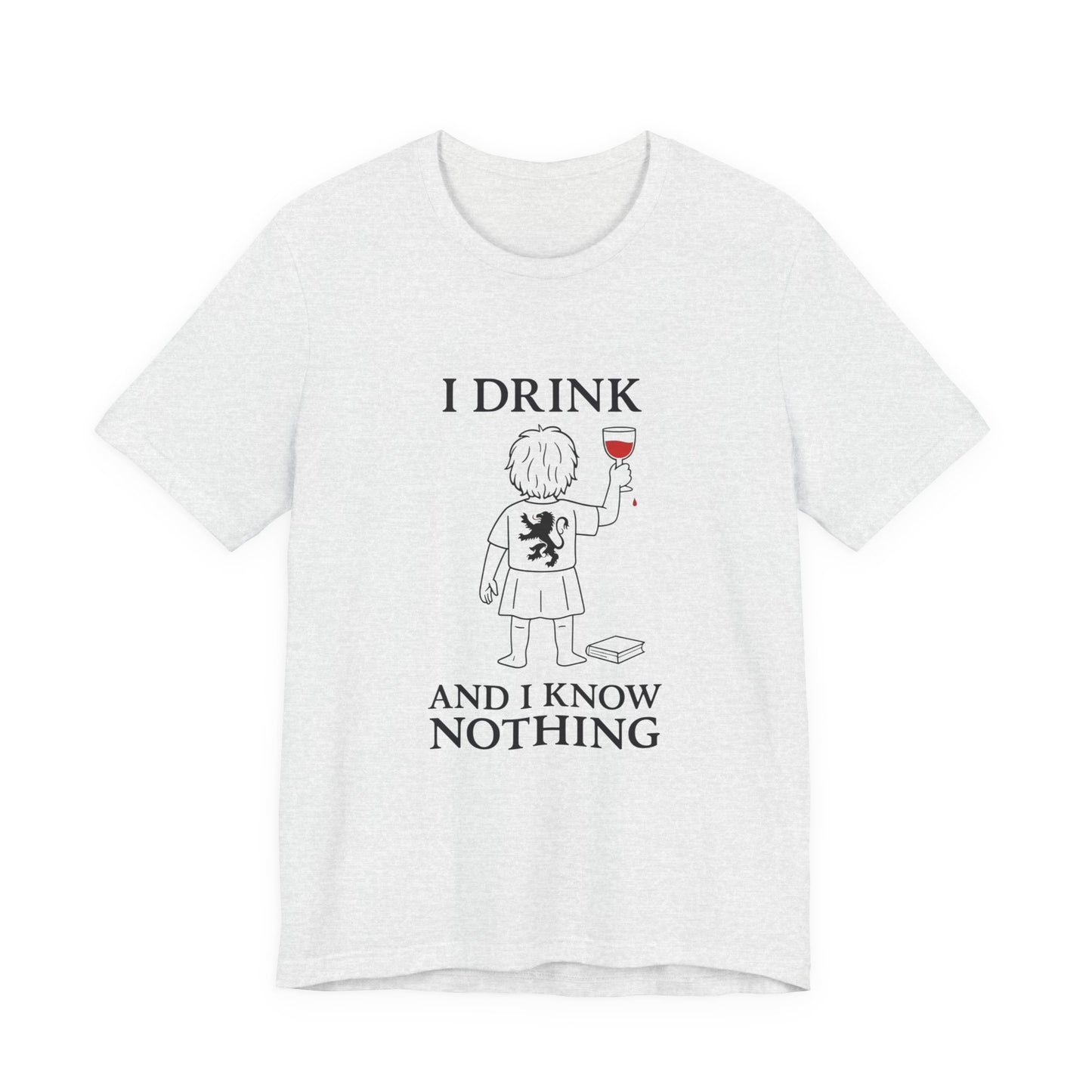 I Drink and I Know Nothing – Lion Crest Parody Tee