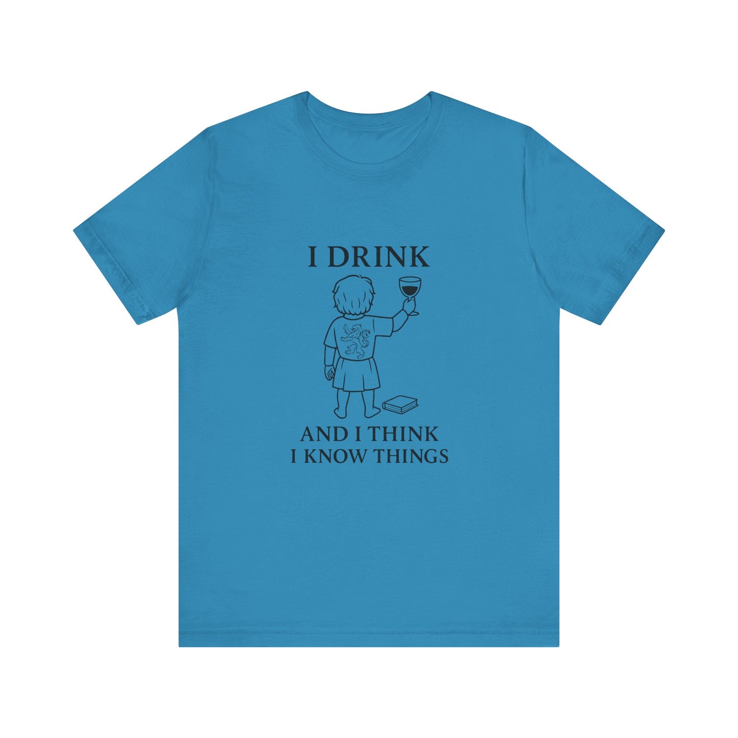I Drink and I Think I Know Things – Lion Crest Tee