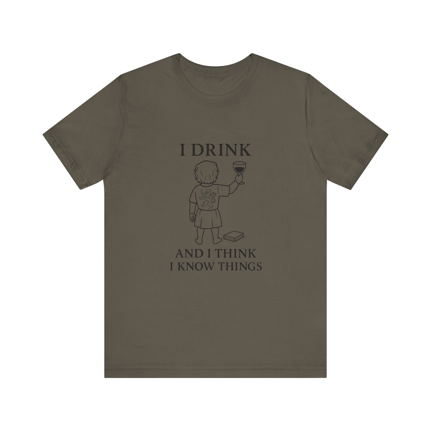 I Drink and I Think I Know Things – Lion Crest Tee