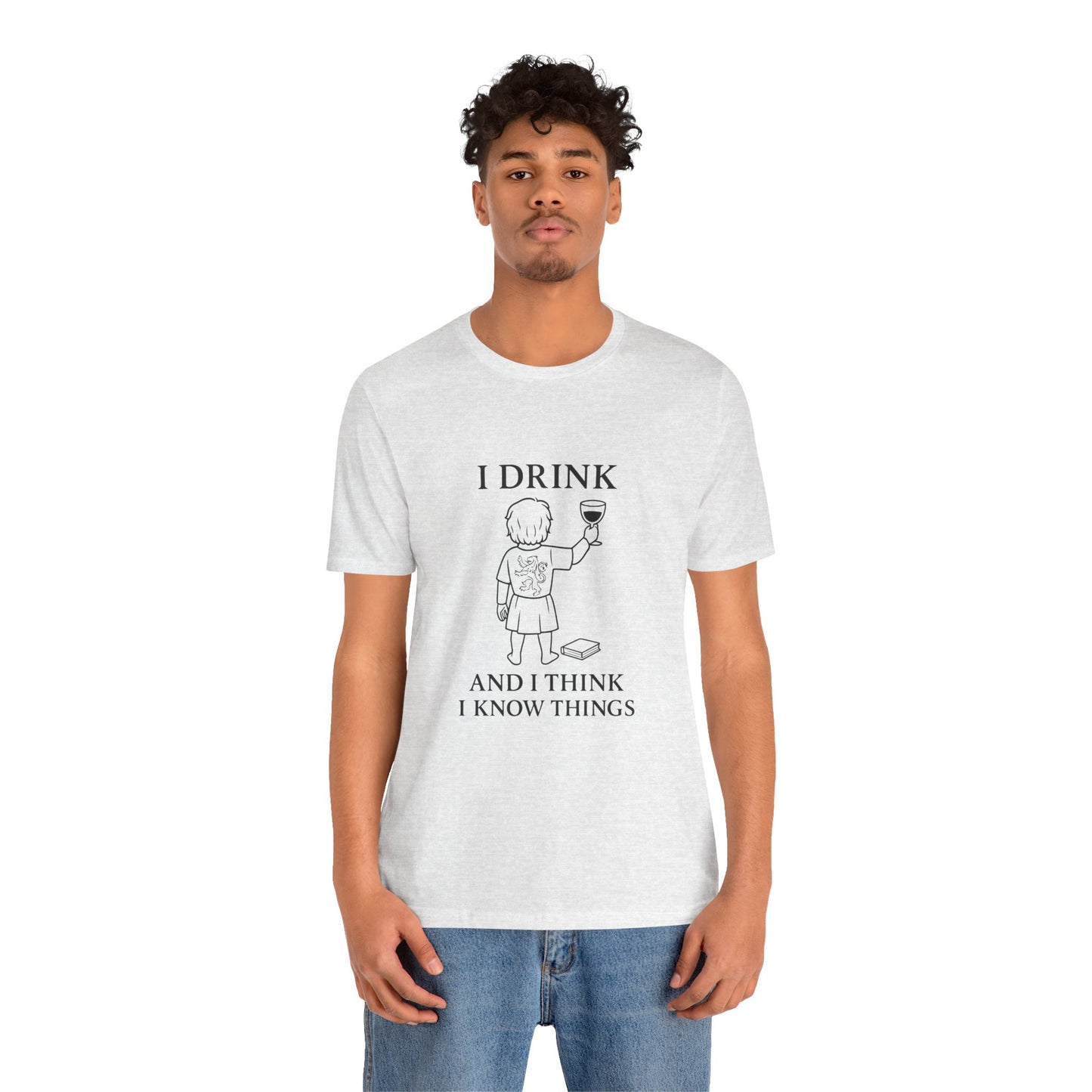 I Drink and I Think I Know Things – Lion Crest Tee
