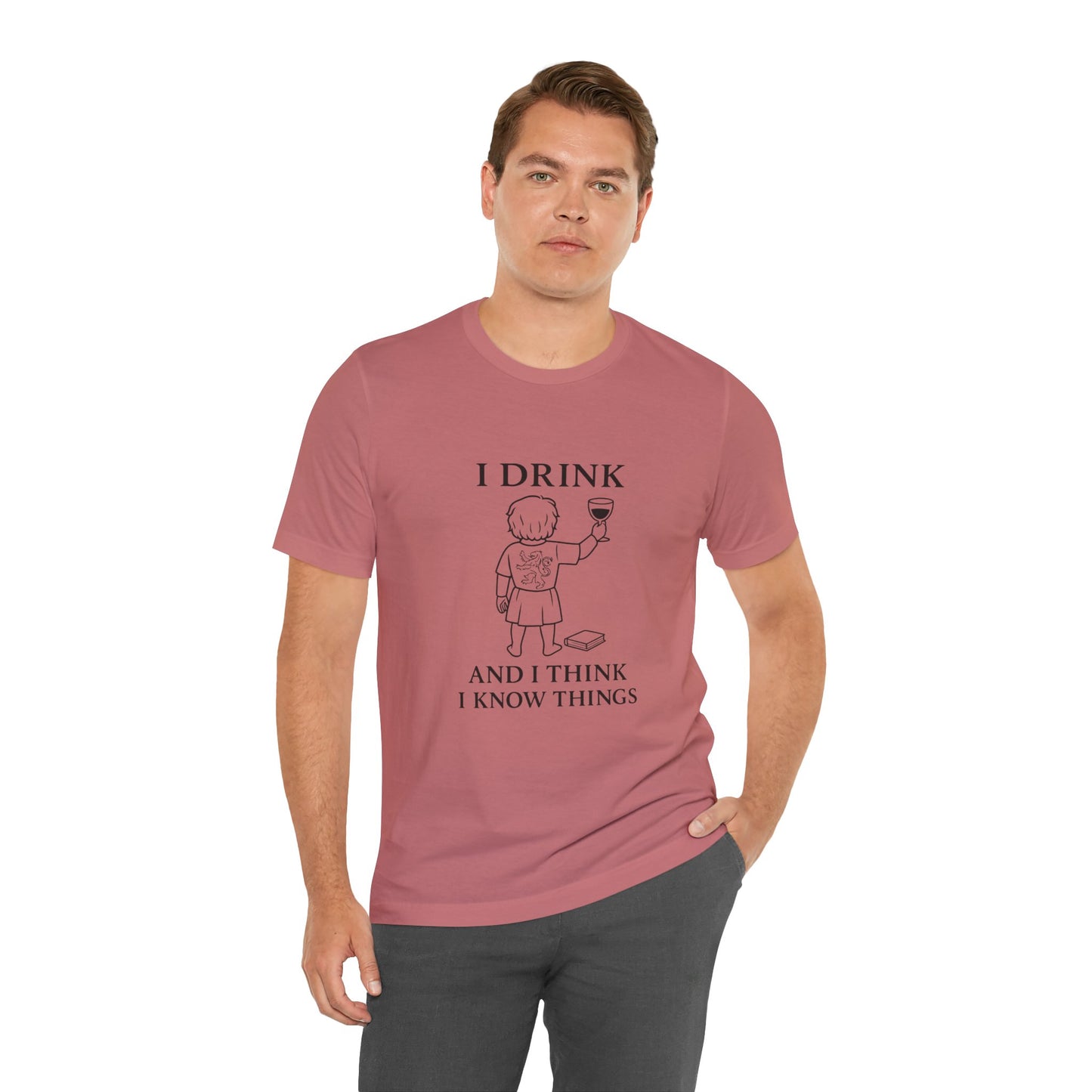I Drink and I Think I Know Things – Lion Crest Tee