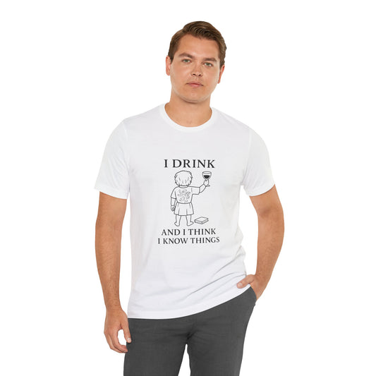 I Drink and I Think I Know Things – Lion Crest Tee