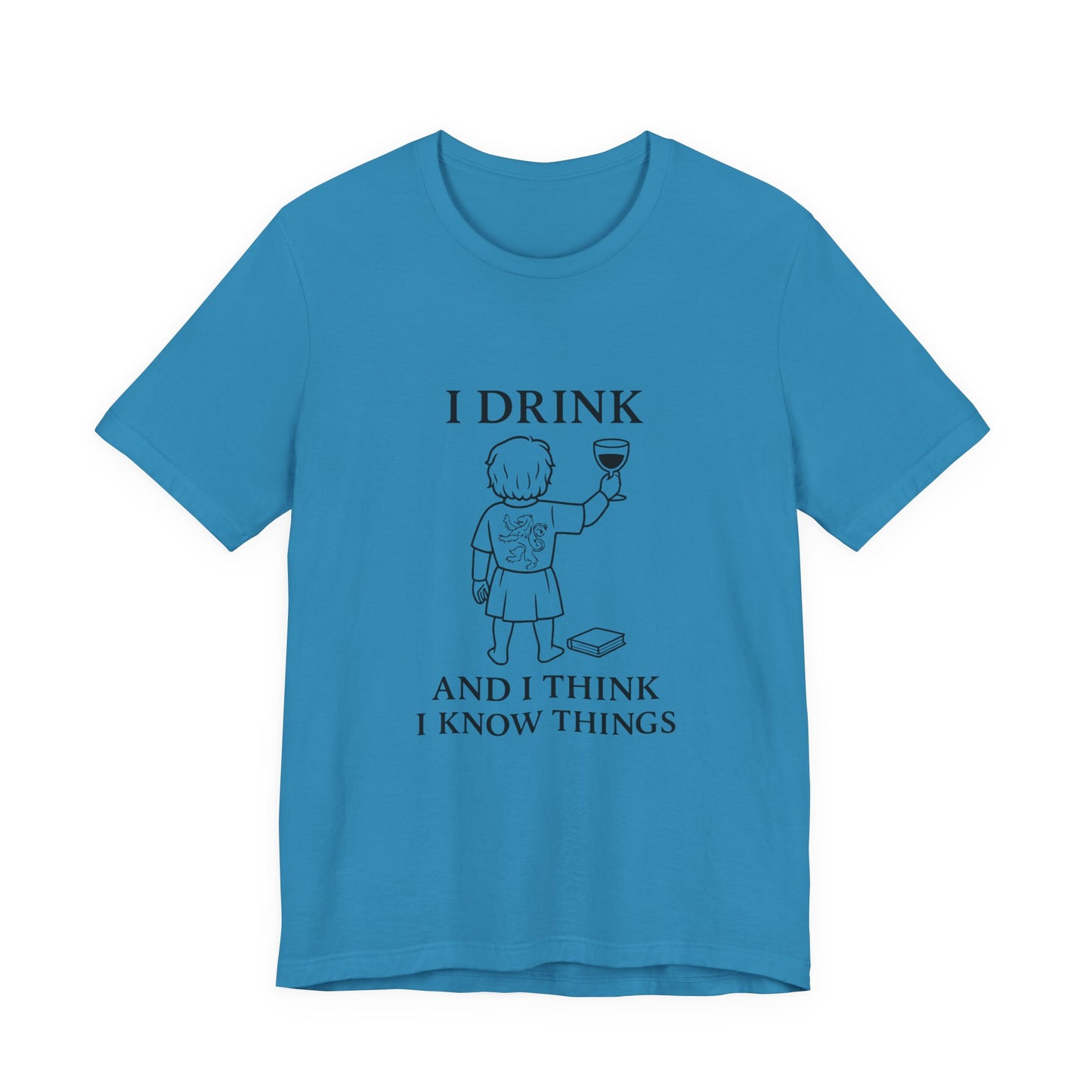 I Drink and I Think I Know Things – Lion Crest Tee