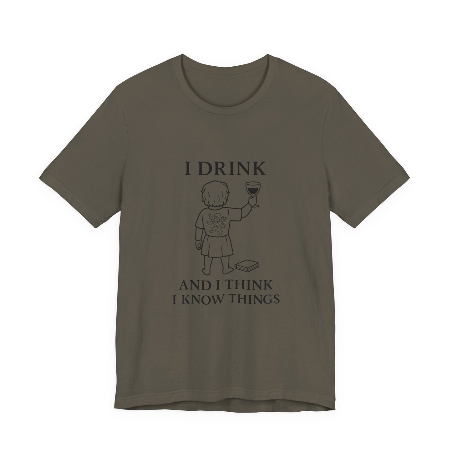 I Drink and I Think I Know Things – Lion Crest Tee