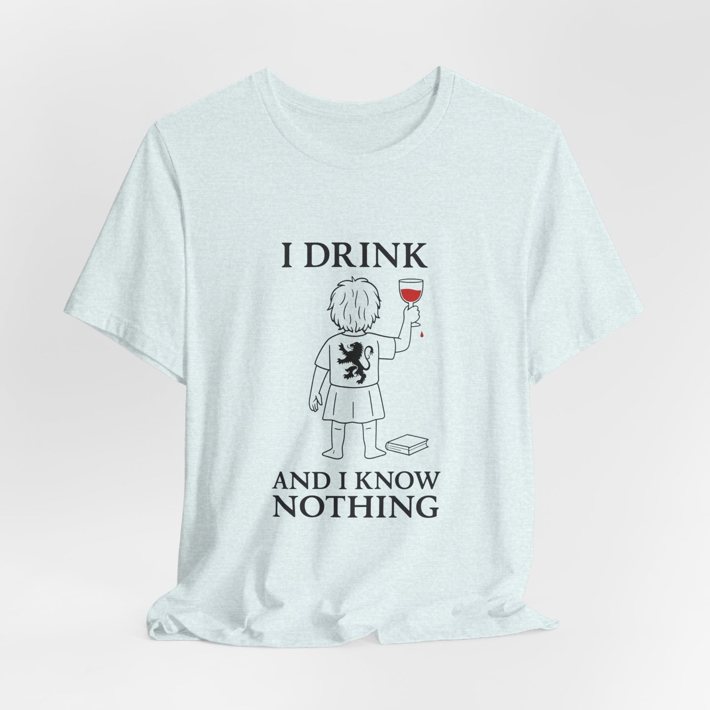 I Drink and I Know Nothing – Lion Crest Parody Tee