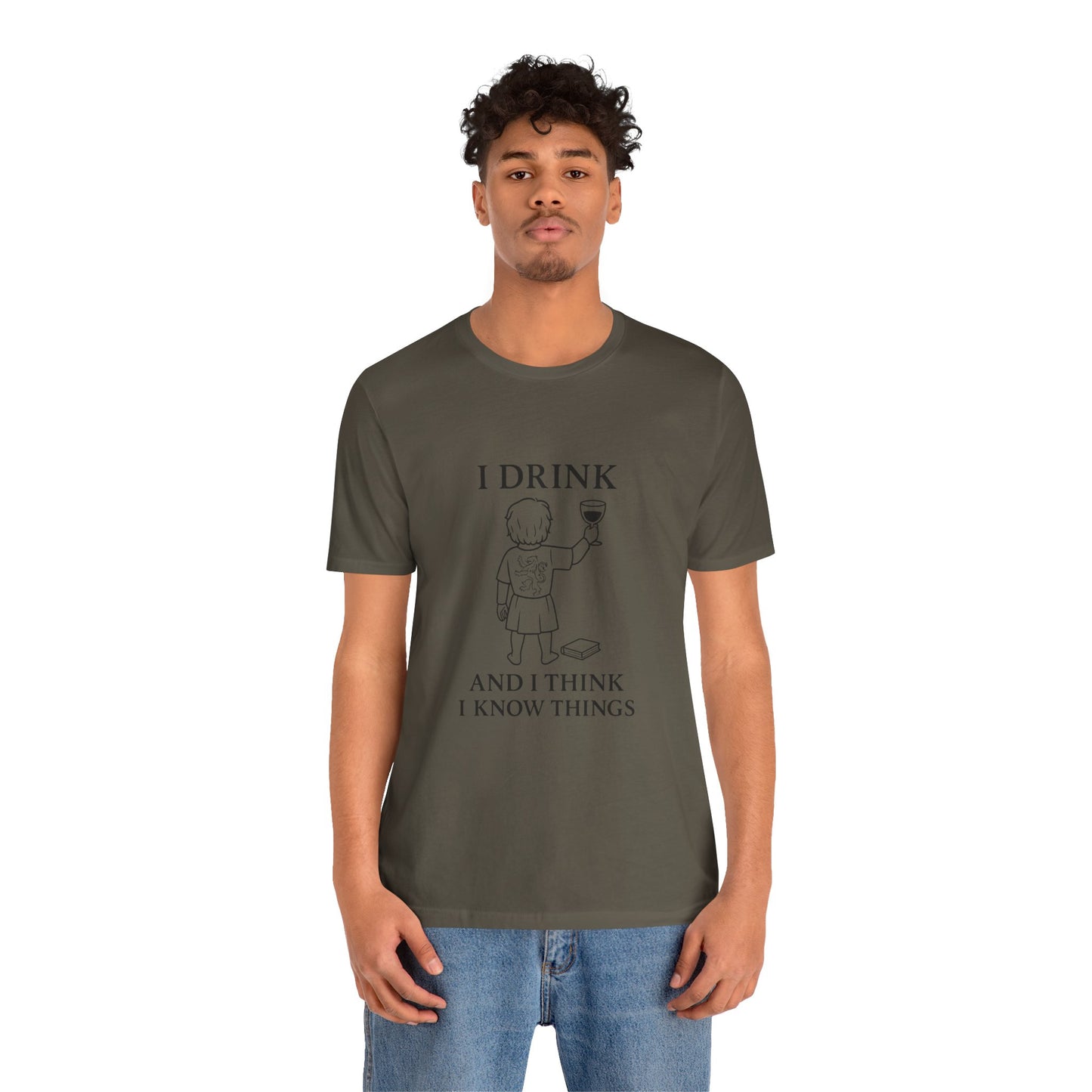 I Drink and I Think I Know Things – Lion Crest Tee